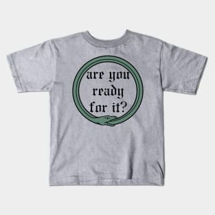 Are You Ready For It? Kids T-Shirt